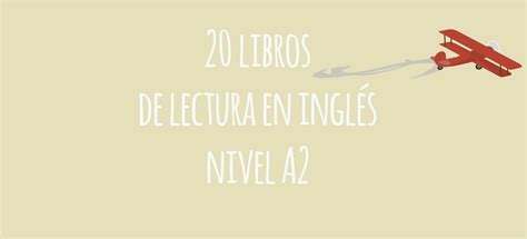 20 Libros De Lectura En Inglés Nivel A2 Elblogdeidiomases