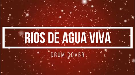 Rios De Agua Viva Drum Cover Youtube
