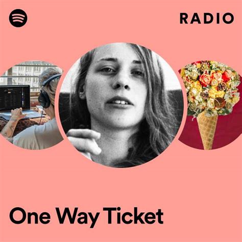 One Way Ticket Radio Playlist By Spotify Spotify