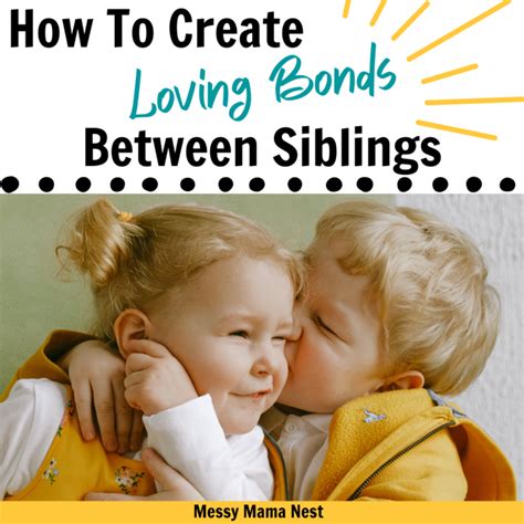 How To Create Loving Bonds Between Siblings Messy Mama Nest