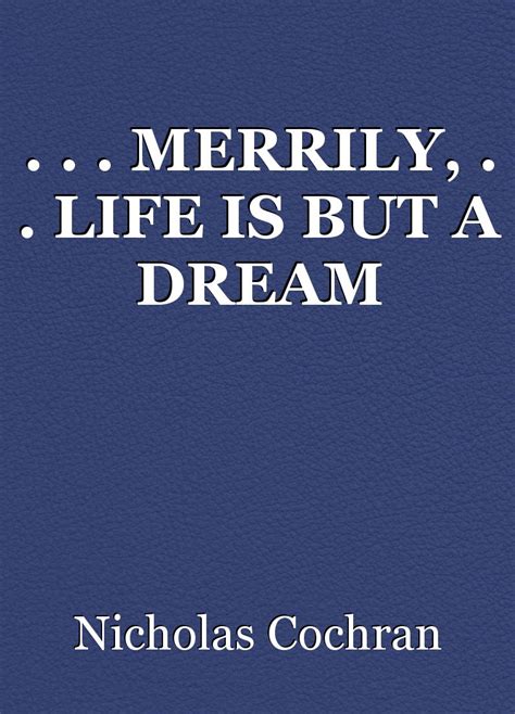 Merrily Life Is But A Dream Short Story By Nicholas Cochran