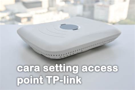 We did not find results for: cara setting access point TP-link - Jasa Instalasi ...