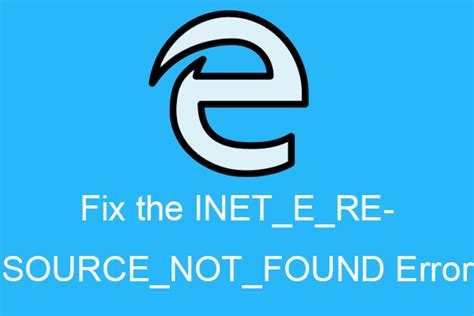 Methods To Fix The Inet E Resource Not Found Error