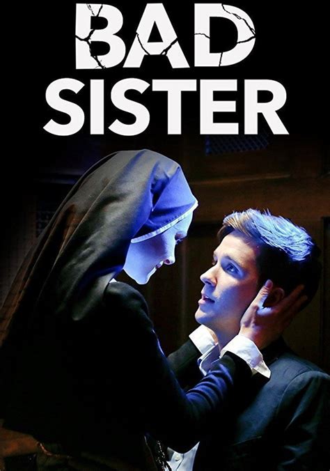 Bad Sister Streaming Where To Watch Movie Online