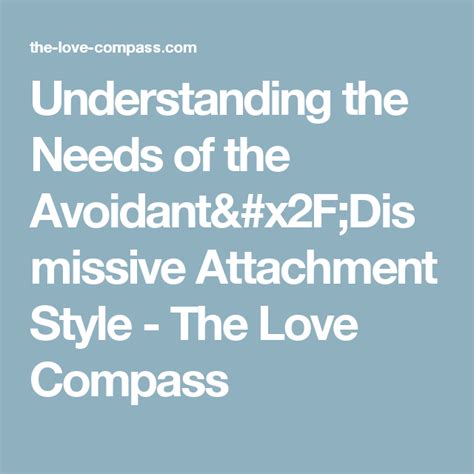 Understanding The Needs Of The Avoidantdismissive Attachment Style