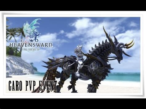Does anyone know when the garo event expires? Final Fantasy XIV Heavensward | GARO PvP Event Guide - YouTube