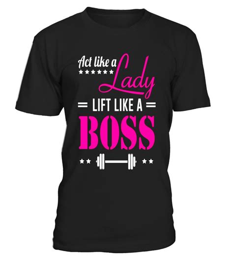Act Like A Lady Lift Like A Boss Funny Inspirational T Shirt Fitnesstrainertshirtteet