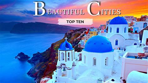 10 Most Beautiful Cities In The World 4k La Vie Zine