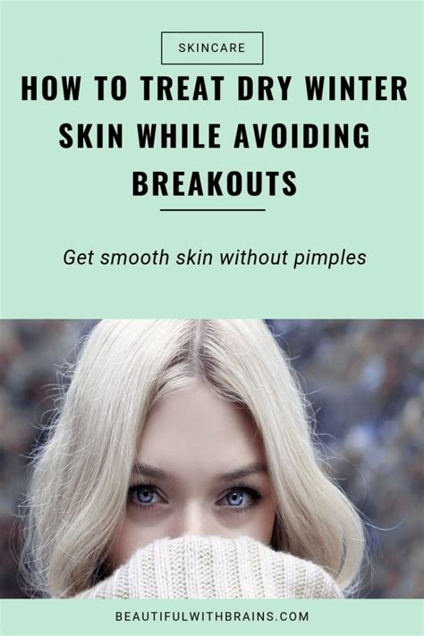 How To Treat Dry Winter Skin While Avoiding Breakouts