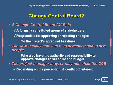 At every meeting, the change advisory board reviews requested changes using a standard evaluation framework. Change Control Board?