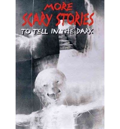 Telling scary stories is something people have done for thousands of years, for most of us like being scared in that way. More Scary Stories to Tell in the Dark : Alvin Schwartz ...