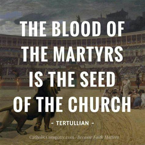 The Martyrs Martyr Quotes Persecuted Church Martyrs