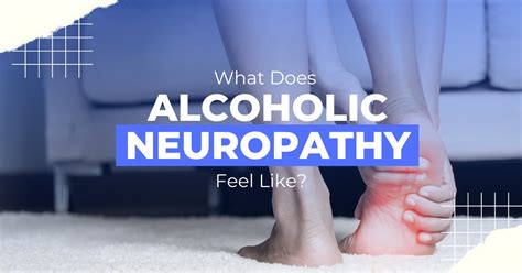 What Does Alcoholic Neuropathy Feel Like Covenant Hills Addiction