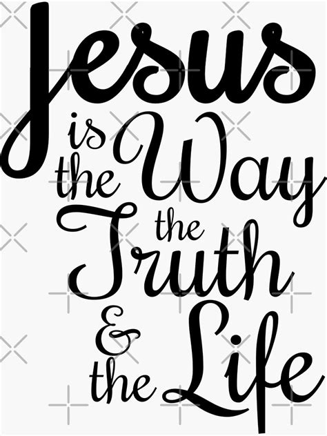 Jesus Is The Way The Truth The Light Sticker By Thedailyverse
