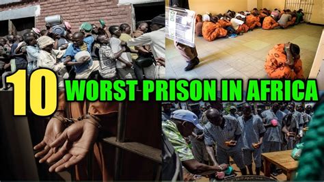 10 Worst Prisons In Africa And Where They Are Located Youtube