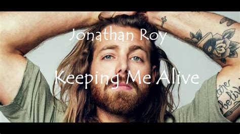 Jonathan Roy Keeping Me Alive Lyrics Video Chords Chordify
