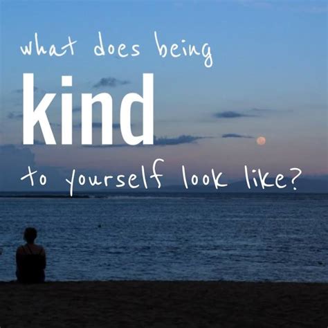 8 Ways To Be Kind To Yourself Give To Yourself