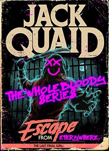 The Last Final Girl Series Books 1 3 Escape From Everywhere Kindle Edition By Quaid Jack