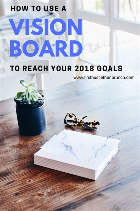 How To Use A Vision Board To Reach Your 2018 Goals Vision Board