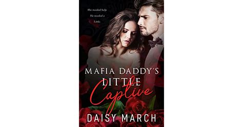 Mafia Daddy S Little Captive By Daisy March
