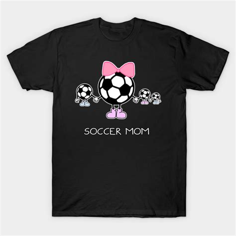 Soccer Mom Soccer Mom T Shirt Teepublic