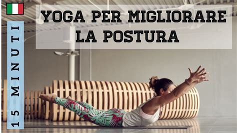 yoga per rinforzare la schiena migliora la postura e la salute della tua schiena youtube