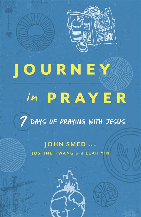 Journey In Prayer 7 Days Of Praying With Jesus By John Smed Goodreads