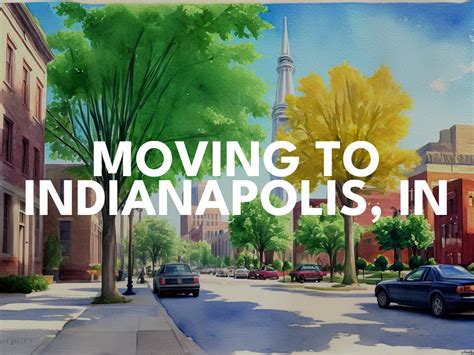 Expert Advice For Moving To Indianapolis In 2023 Indianapolis