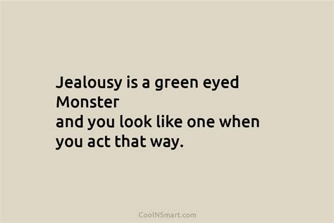 Quote Jealousy Is A Green Eyed Monster And Coolnsmart