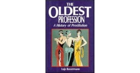 The Oldest Profession A History Of Prostitution By Lujo Bassermann