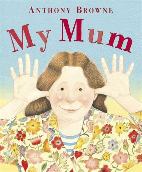 My Mum By Anthony Browne Penguin Books New Zealand