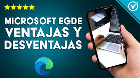 Conoce Las Ventajas Y Desventajas De Microsoft Edge Mobile Legends