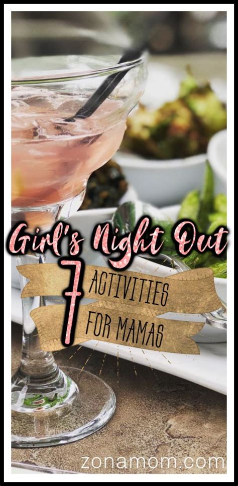 Girls Night Out Ideas Mom S Night Out Ideas Moms Night Out Girl S Night Out Girls Day