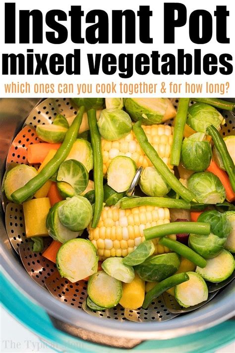 Mixed Instant Pot Steamed Vegetables Ninja Foodi Steamed