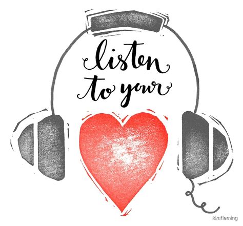 Listen To Your Heart By Kimfleming Redbubble