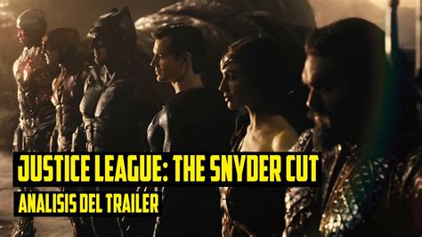 Justice League The Snyder Cut Análisis Del Trailer Y Diferencias Con La Versión De Joss