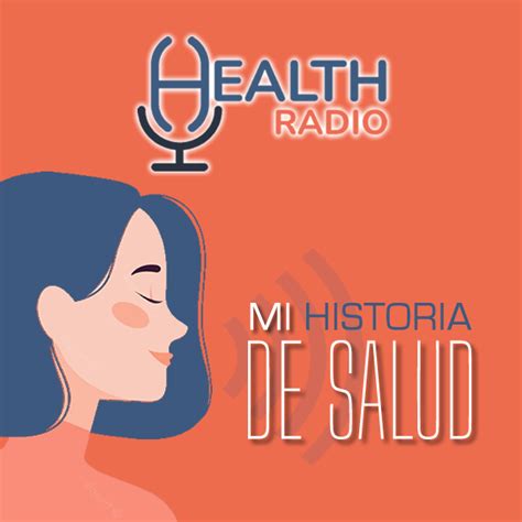 Mi Historia De Salud Archivos Health Radio El Podcast De La Salud