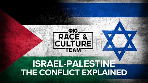 The Israel And Palestine Conflict Explained Abc10 Com