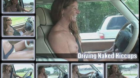 Hiccups Driving Naked Full Version Pornforthepeople Clips Clips Sale