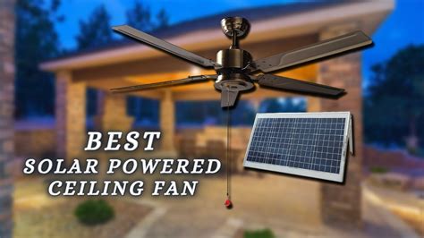 Best Solar Powered Ceiling Fan For Gazebo — 3 Best Solar Fan Of 2022