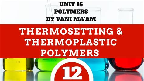 Thermosetting And Thermoplastic Polymers Polymerspart 12 Unit 15