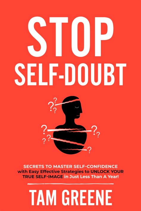 The Truth About Self Doubt Secrets To Master Self Confidence With Easy