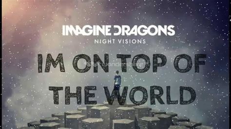 On Top Of The World Imagine Dragons Lyrics Youtube