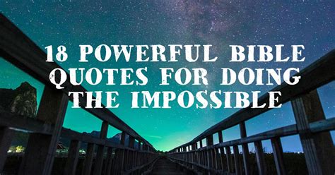18 Powerful Bible Quotes For Doing The Impossible