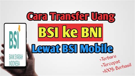 Cara Transfer Bsi Ke Bni Lewat Bsi Mobile Banking Youtube