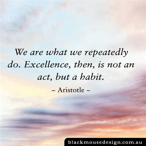 An Image With The Quote We Are What We Repeatedly Do Excellence Then