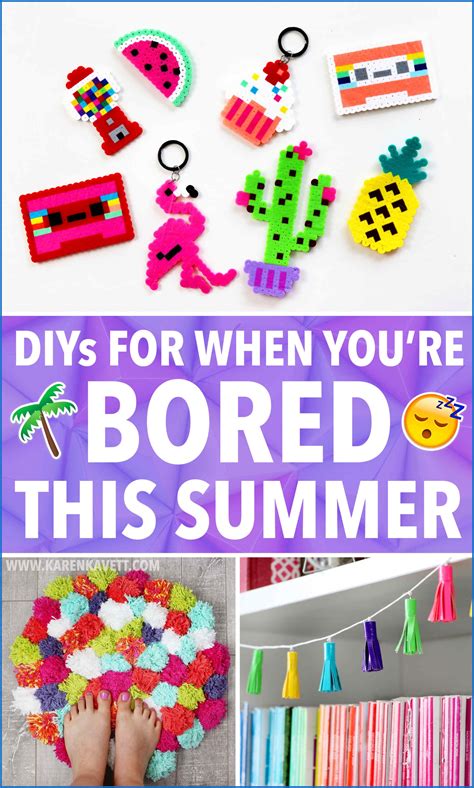 Easy Diy Ideas For When Youre Bored This Summer Karen Kavett Fun