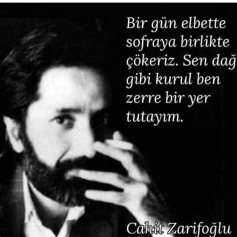 ''yazarlık atölyesi'' whatsapp grubuna konuk olan cahit zarifoğlu'nun kızı betül zarifoğlu, cahit zarifoğlu hakkında sorulan. Cahit Zarifoğlu Sözleri