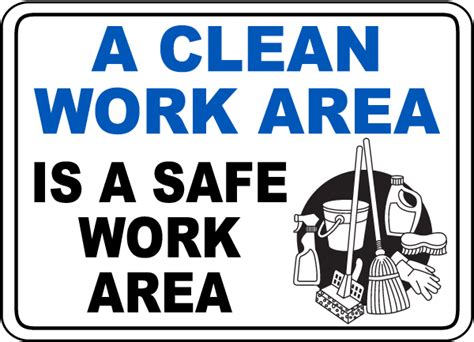 A Clean Work Area Is A Safe Area Sign Get 10 Off Now