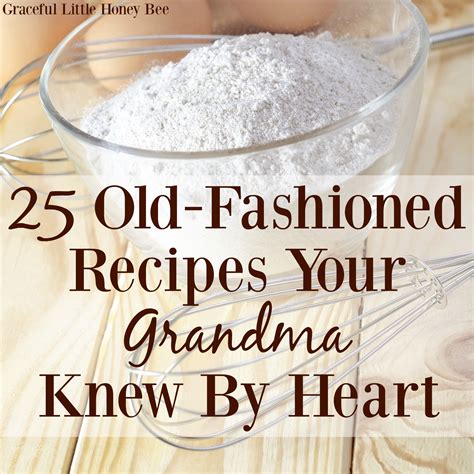 25 old fashioned recipes your grandma knew by heart graceful little honey bee